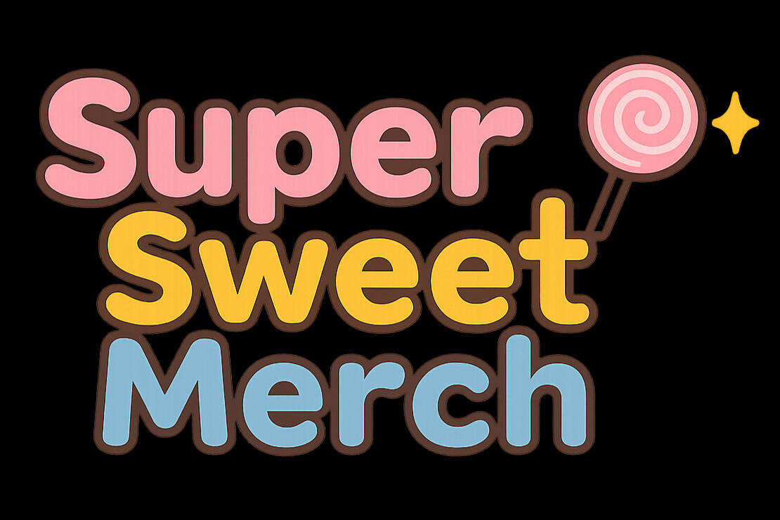 Super. Sweet. Merch. - Merch that hits different.